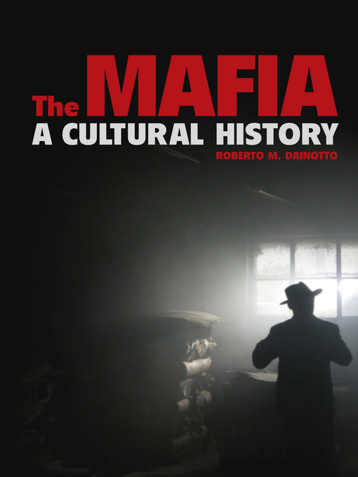 Title details for The Mafia by Roberto M. Dainotto - Available